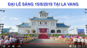 Đại lễ mừng kính Mẹ Hồn Xác Về Trời tại La Vang 15/8/2019