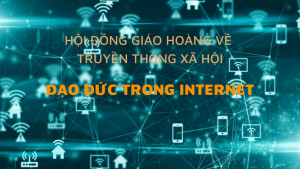 Đạo đức trong Internet – Tài liệu của Hội đồng Giáo hoàng về truyền thông xã hội