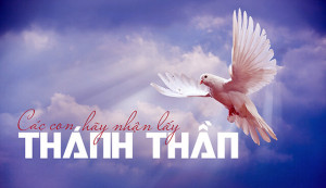 Lễ Chúa Thánh Thần. Chúa Thánh Thần là Mạch nước ban sự sống