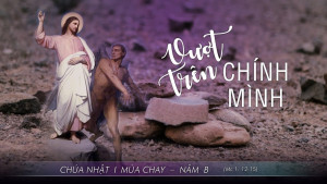 Chúa nhật 1 mùa Chay B. Canh phòng tử huyệt