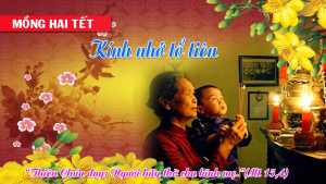 Chúa nhật 6 TN B – Mồng Hai Tết. Kính nhớ tổ tiên và ông bà cha mẹ