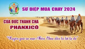 Sứ điệp Mùa Chay 2024 của Đức Thánh Cha Phanxicô: Xuyên qua sa mạc, Thiên Chúa dẫn ta tới tự do