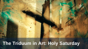 Pirtlel Triduum Art Holy Saturday