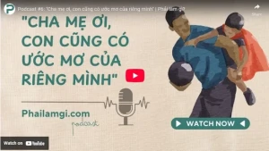 Podcast: "Cha mẹ ơi, con cũng có ước mơ của riêng mình"