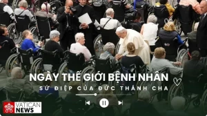 Sứ điệp của Đức Thánh Cha Lêô XIV cho Ngày Thế giới Bệnh nhân lần thứ 34