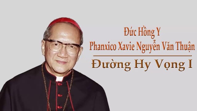 Nhân lễ giỗ ĐHY Phanxicô Nguyễn Văn Thuận: Hành Trình Hy Vọng Phú